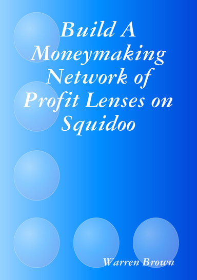 Build A Moneymaking Network of Profit Lenses on Squidoo