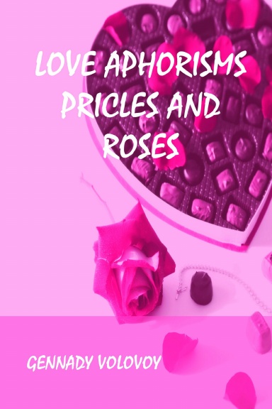 LOVE APHORISMS - PRICKLES AND ROSES