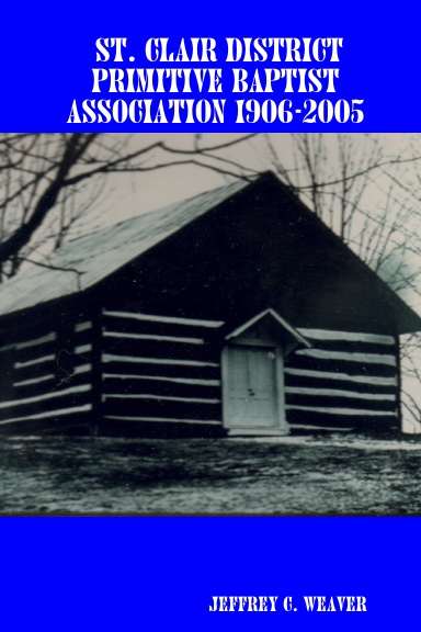 St. Clair District Primitive Baptist Association 1906-2005