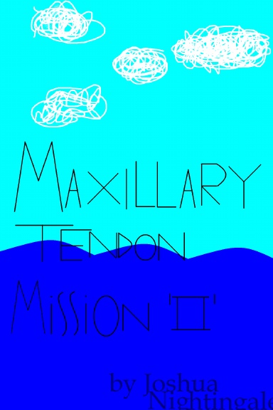 Maxillary Tendon - Mission '2'