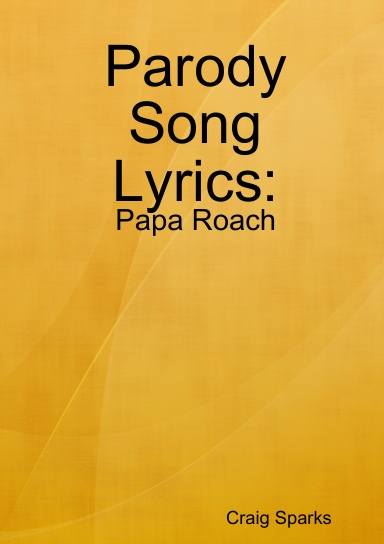 Parody Song Lyrics: Papa Roach
