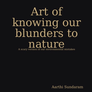 Art of knowing our blunders to nature