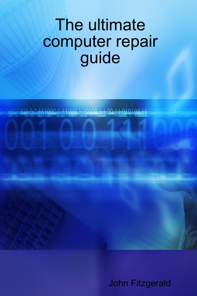 The ultimate computer repair guide