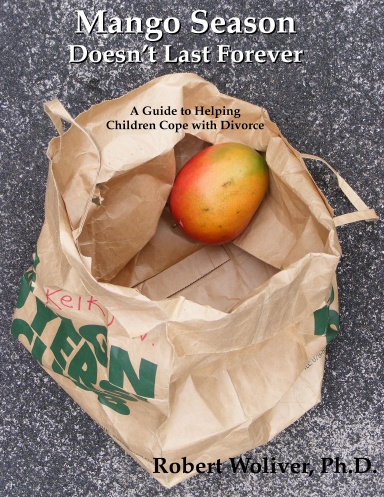 Mango Season Doesn't Last Forever: A Guide to Helping Children Cope with Divorce