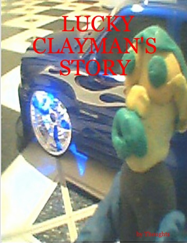 LUCKY CLAYMAN'S STORY