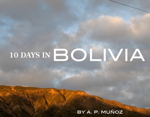 Ten Days In Bolivia