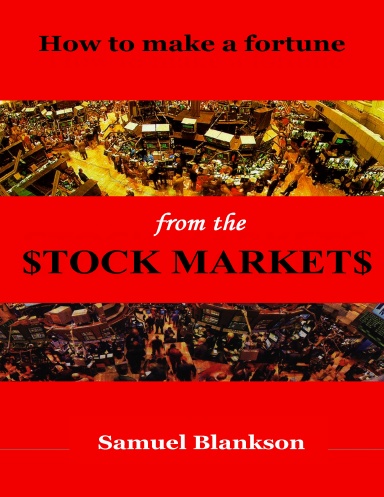 How to make a fortune on the Stock Markets