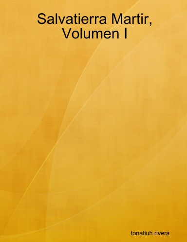 Salvatierra Martir, Volumen I