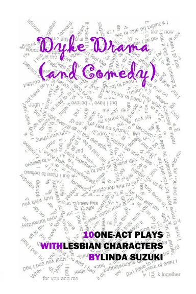 Dyke Drama (and Comedy)