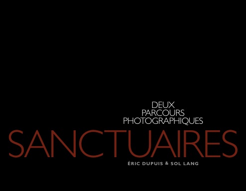 Sanctuaires. Deux parcours photographiques.