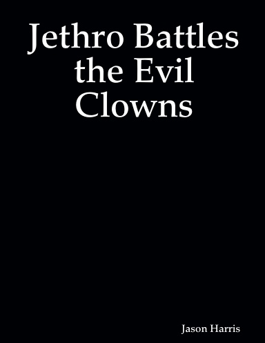Jethro Battles the Evil Clowns
