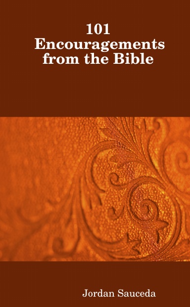 101 Encouragements from the Bible