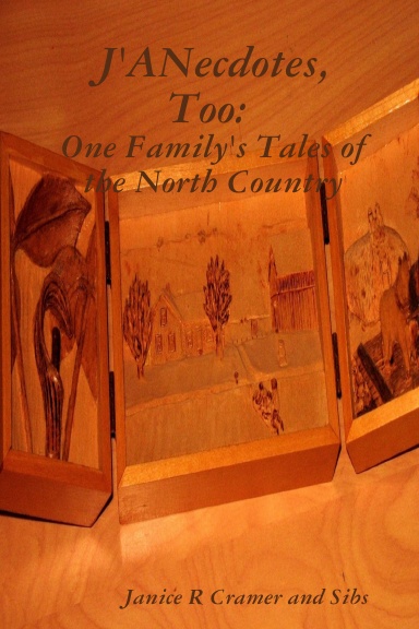 J'ANecdotes, Too: One Family's Tales of the North Country