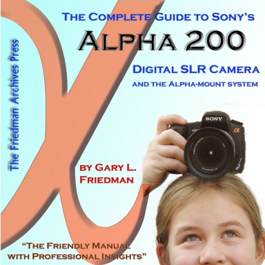 The Complete Guide to Sony's Alpha 200 DSLR (B&W Edition)