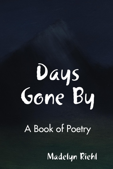 Days Gone By A Book of Poetry