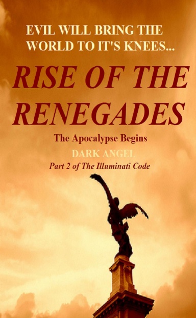 RISE OF THE RENEGADES: The Apocalypse Begins