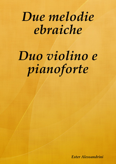 Due melodie ebraiche Duo violino e pianoforte
