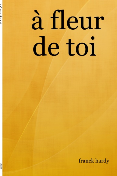 à fleur de toi