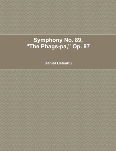 Symphony No. 89, “The Phags-pa,” Op. 97