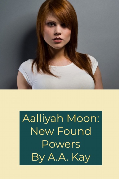 Aalliyah Moon: New Found Powers