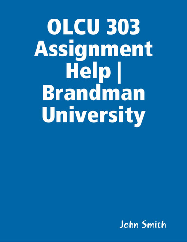 OLCU 303 Assignment Help | Brandman University