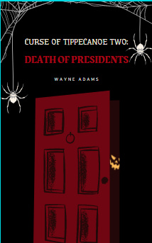 Curse of Tippecanoe Two: Death of Presidents