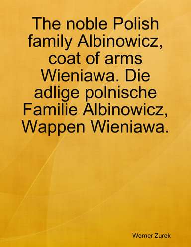 The noble Polish family Albinowicz, coat of arms Wieniawa. Die adlige polnische Familie Albinowicz, Wappen Wieniawa.