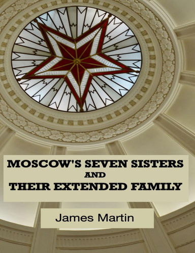 Moscow's Seven Sisters and Their Extended Family