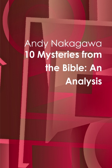 10 Mysteries from the Bible: An Analysis