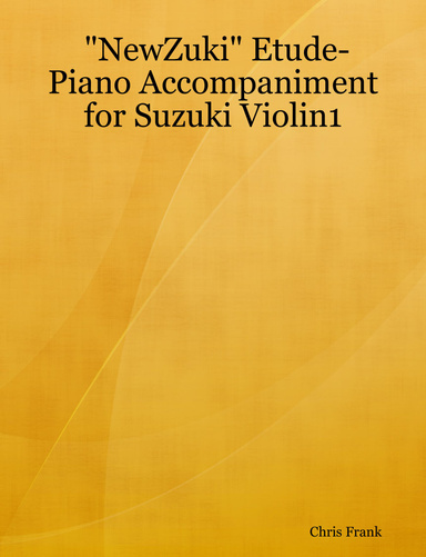 "NewZuki" Etude- Piano Accompaniment for Suzuki Violin1