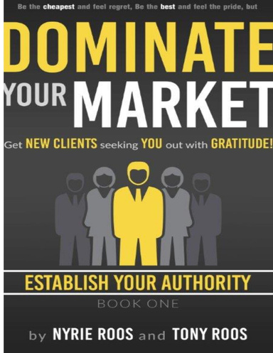 Be the Authority and Feel the Power Get New Clients Seeking You Out With Gratitude Establish Your Authority - Book One