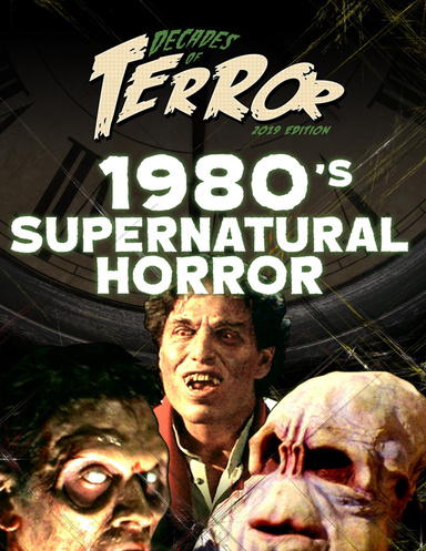 Decades of Terror 2019: 1980's Supernatural Horror