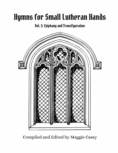 Hymns for Small Lutheran Hands Volume 3