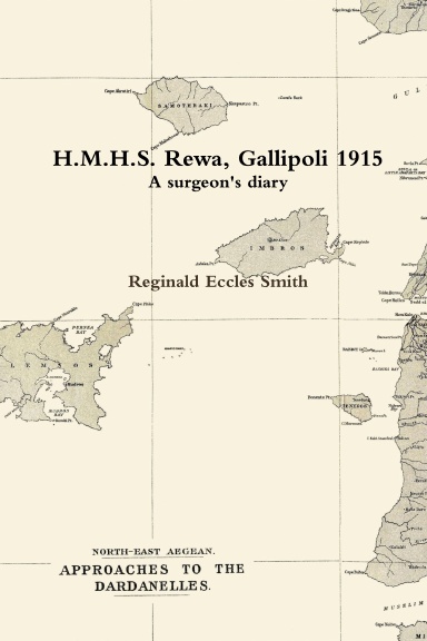 H.M.H.S. Rewa, Gallipoli 1915: A surgeon's diary