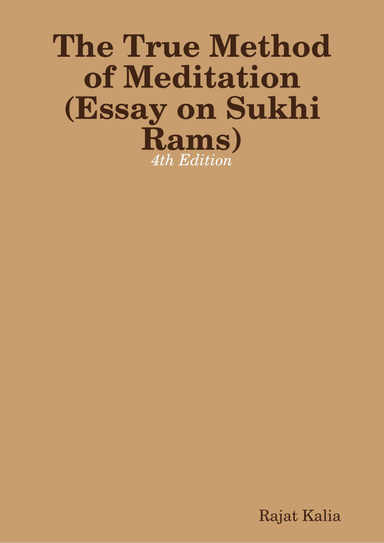 The True Method of Meditation (Essay on Sukhi Rams) - 4th Edition