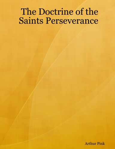 The Doctrine of the Saints Perseverance