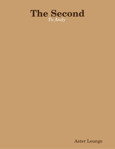 The Second: To Andy