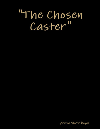 "The Chosen Caster"