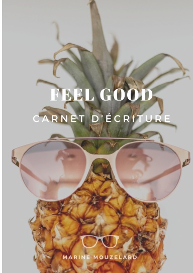 Feel good, carnet d'écriture