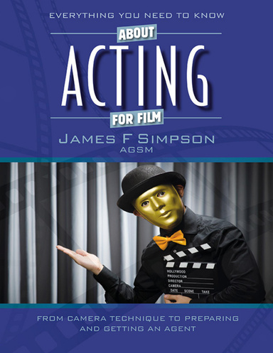 Everything You Need to Know About Acting for Film