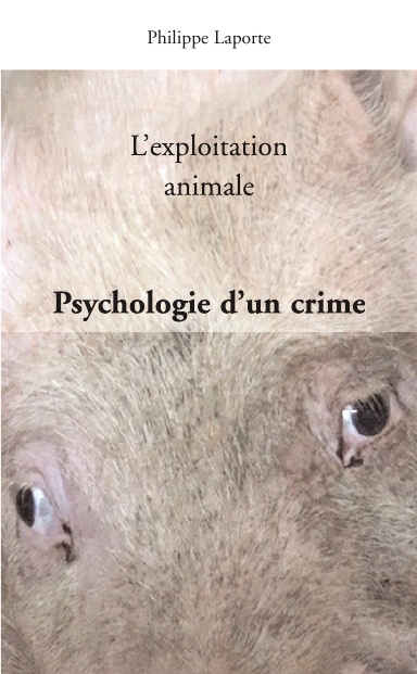 L'exploitation animale, psychologie d'un crime
