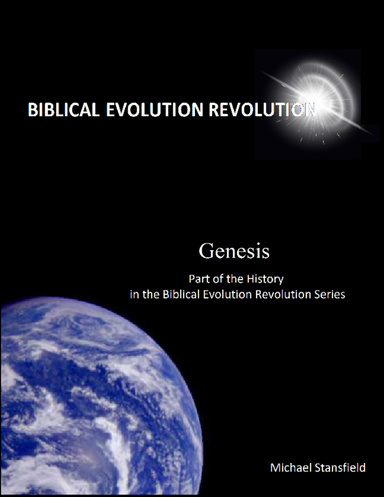Genesis Part of the History In the Biblical Evolution Revolution Series