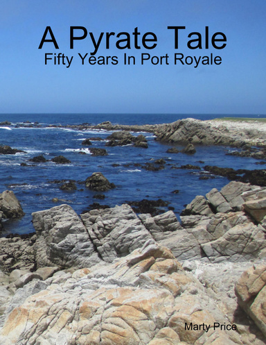 A Pyrate Tale: Fifty Years In Port Royale