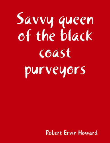 Savvy queen of the black coast purveyors