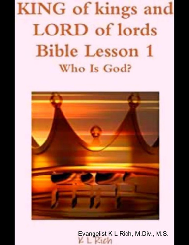 King of kings and Lord of lords: Who is God?