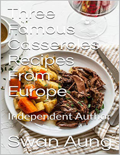 Three Famous Casseroles Recipes from Europe