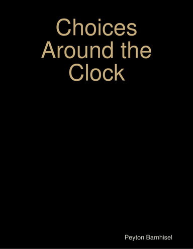 Choices Around the Clock