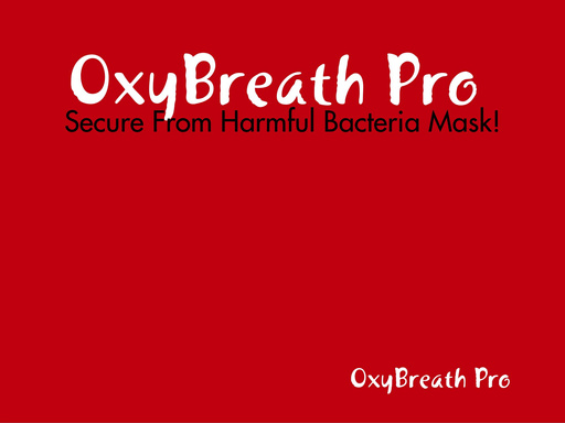 OxyBreath Pro : Secure From Harmful Bacteria Mask!