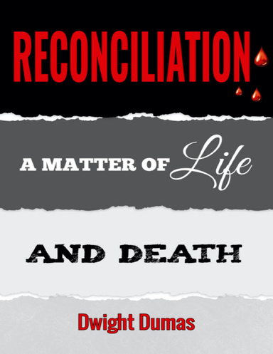 Reconciliation: A Matter of Life and Death