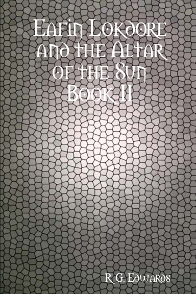 Eafin Lokdore and the Altar of the Sun      Book II